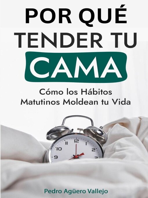 Title details for Por qué Tender tu Cama by Pedro Agüero Vallejo - Available